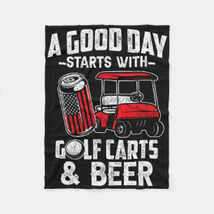 A Good Day Starts With Golf Carts And Beer Funny G Fleece Blanket