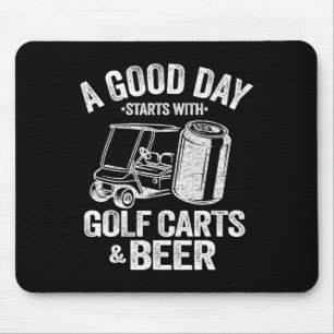 A Good Day Starts With Golf Carts And Beer Funny G Mouse Mat