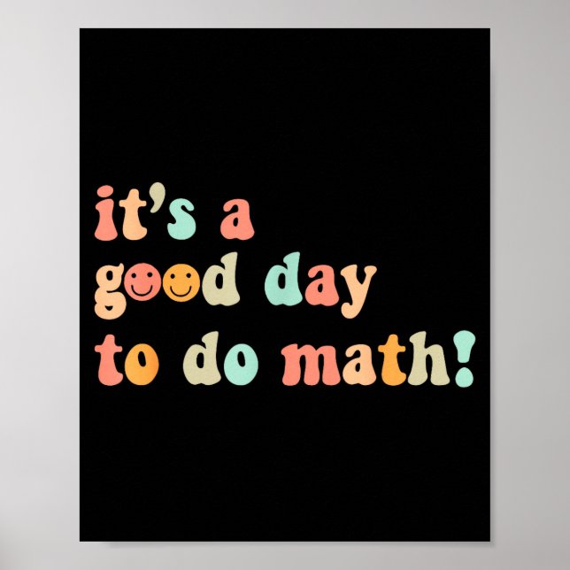 A Good Day To Do Math Teacher Back To School Poster (Front)
