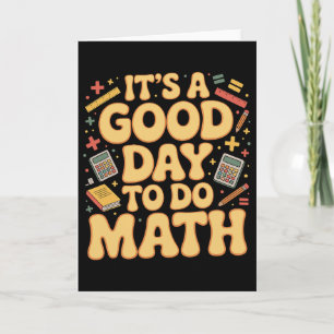 A Good Day To Do Math Teacher Lover School Stem St Card