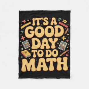 A Good Day To Do Math Teacher Lover School Stem St Fleece Blanket