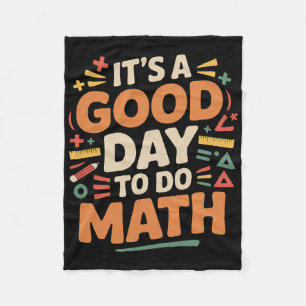 A Good Day To Do Math Teacher Lover School Stem St Fleece Blanket