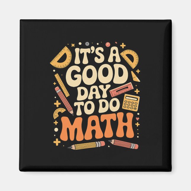 A Good Day To Do Math Teacher Lover School Stem St Magnet (Front)