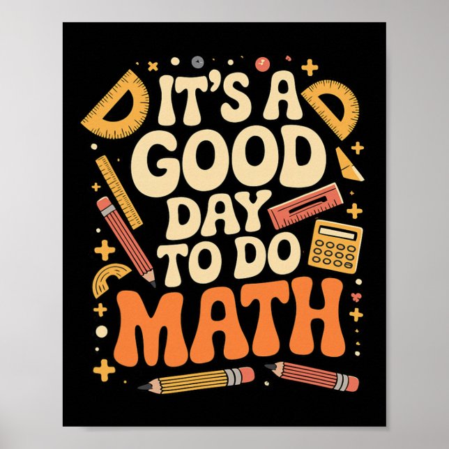 A Good Day To Do Math Teacher Lover School Stem St Poster (Front)