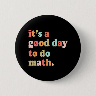 A Good Day To Do Math Test Day Testing Math Teache 6 Cm Round Badge