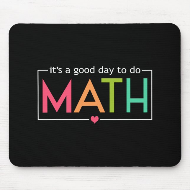 A Good Day To Do Math Test Day Testing Math Teache Mouse Mat (Front)