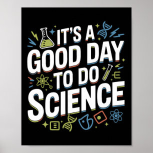 A Good Day To Do Science Teacher Lover School Stem Poster
