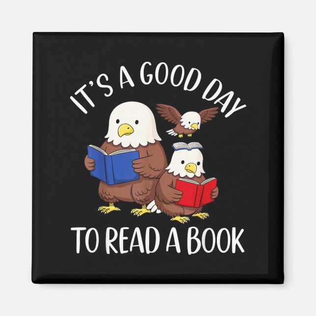 A Good Day to Read A Book Eagle Librarian Bookworm Magnet (Front)