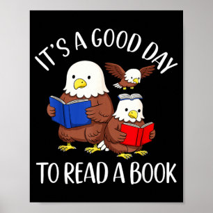 A good day to read a book eagle librarian bookworm poster