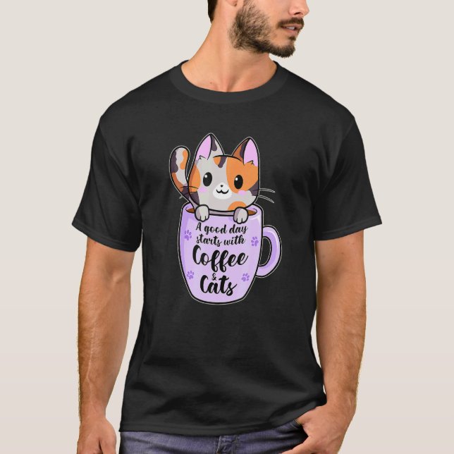 A Good Day With Coffee And Cats  Cat Coffee T-Shirt (Front)