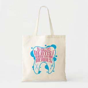 A Good Dentist Never Gets On Your NervesFunny Dent Tote Bag