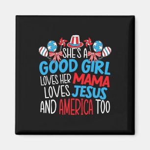 A Good Girl Who Loves America 4th Of July Usa Patr Magnet