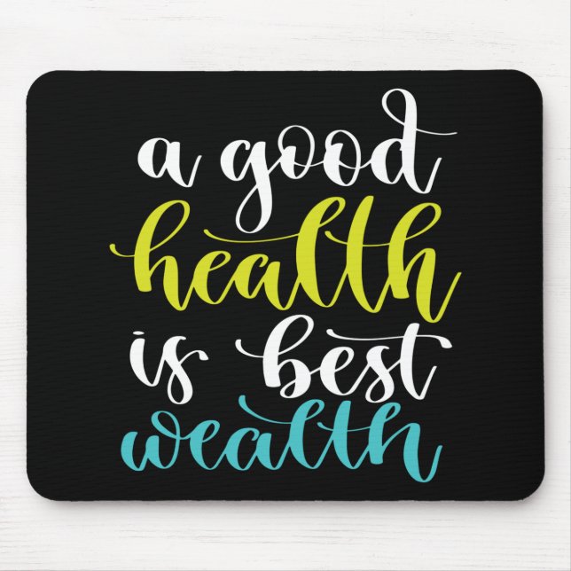 A Good Health Is Best Wealth Mouse Mat (Front)
