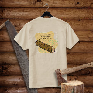 A Good Log T-Shirt