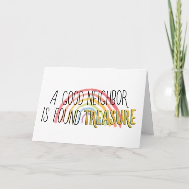 A good neighbour is found treasure thank you card (Front)