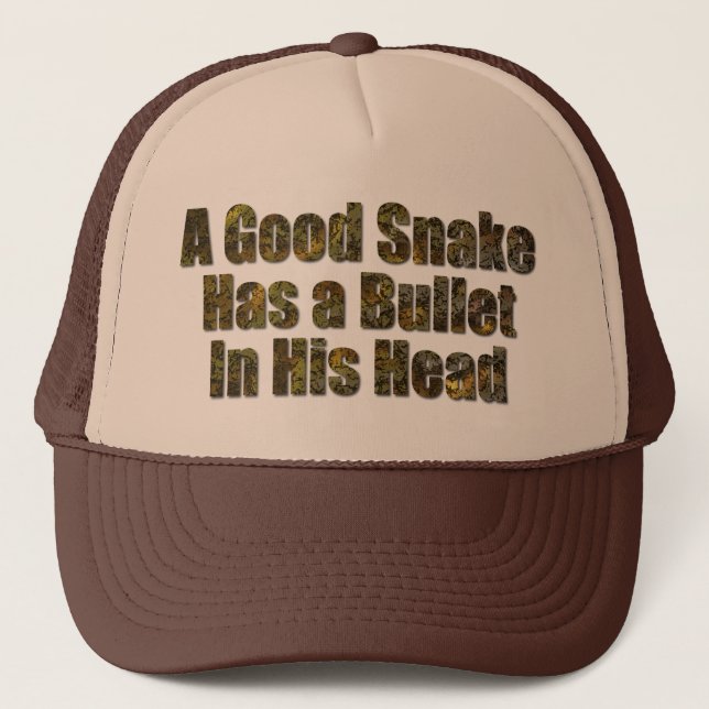 A Good Snake Has a Bullet in His Head Trucker Hat (Front)