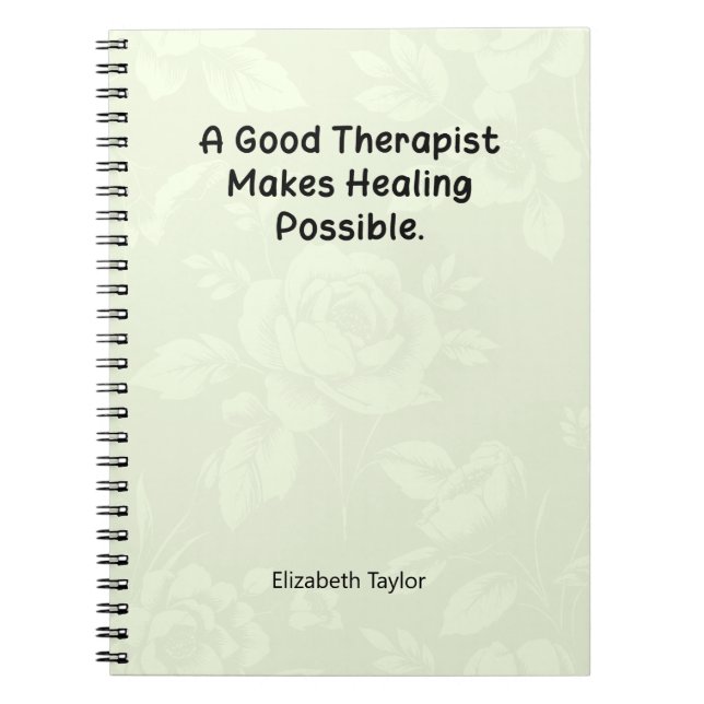 A Good Therapist Makes Healing Possible Notebook (Front)