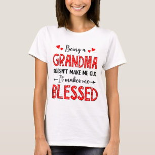 A Grandma Doesnt Make Me Old Blessed Mothers Day  T-Shirt