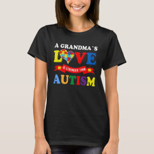 A Grandma s Love Is Strong Than Autism Awareness K T-Shirt