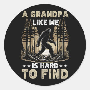 A Grandpa Like Is Hard To Find Bigfoot Dad Fathers Classic Round Sticker