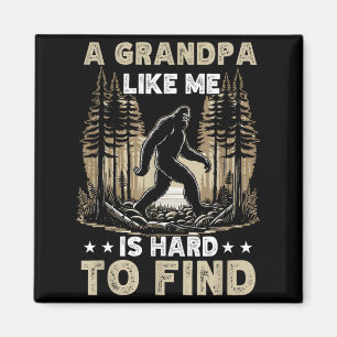 A Grandpa Like Is Hard To Find Bigfoot Dad Fathers Magnet