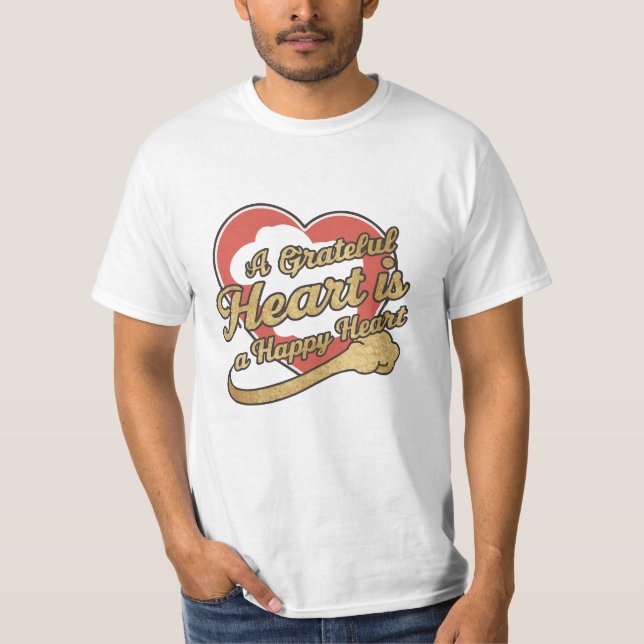 A Grateful Heart Is A Happy Heart T-Shirt (Front)