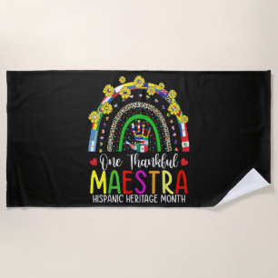 A Grateful Maestra Teacher Hispanic Heritage Month Beach Towel