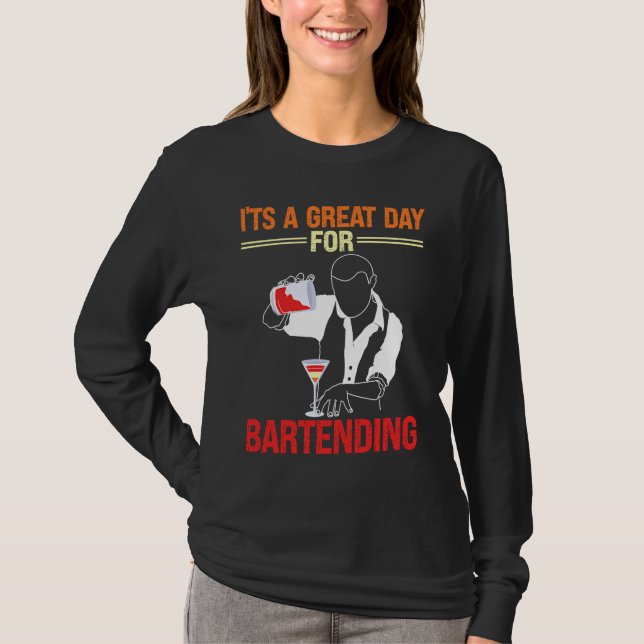 A Great Day FOr Bartending Beverages Bartender T-Shirt (Front)