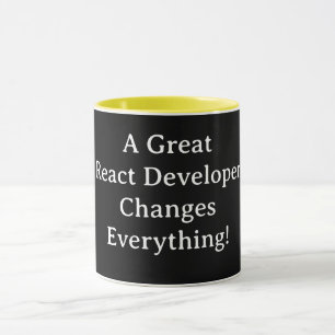 A Great React Developer Changes Everything – React Mug
