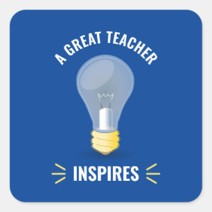 A Great Teacher Inspires Light Bulb Motivational Square Sticker