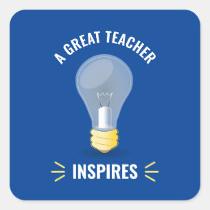 A Great Teacher Inspires Light Bulb Motivational Square Sticker