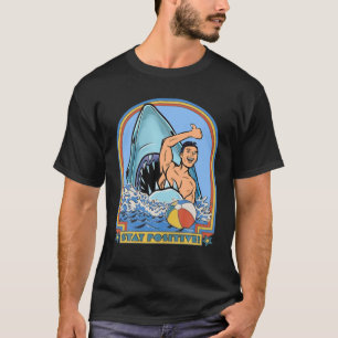 A Great Week For A Shark - Stay Positive T-Shirt