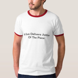 A Gun Delivers Justice Of The Piece shirt