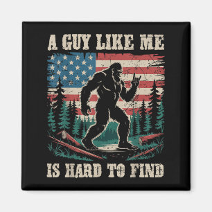 A Guy Like is Hard to Find Bigfoot Funny Hiking Magnet