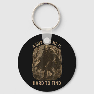 A Guy Like is Hard to Find Halloween Vampire Key Ring