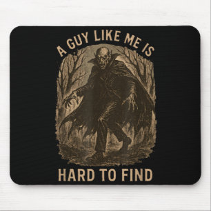 A Guy Like is Hard to Find Halloween Vampire Mouse Mat