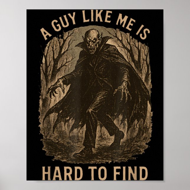 A Guy Like is Hard to Find Halloween Vampire Poster (Front)