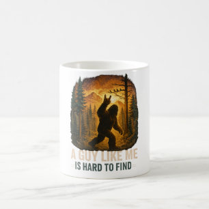 A Guy Like Me is Hard to Find Big Foot Big Foot Coffee Mug