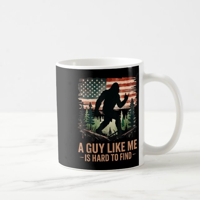 A Guy Like Me Is Hard To Find Bigfoot Funny Hiking Coffee Mug (Right)
