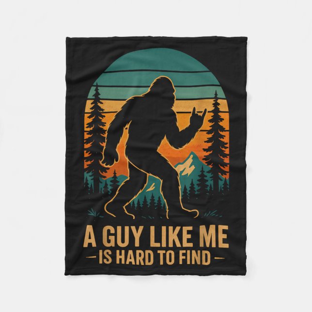 A Guy Like Me Is Hard To Find Bigfoot Funny Hiking Fleece Blanket (Front)