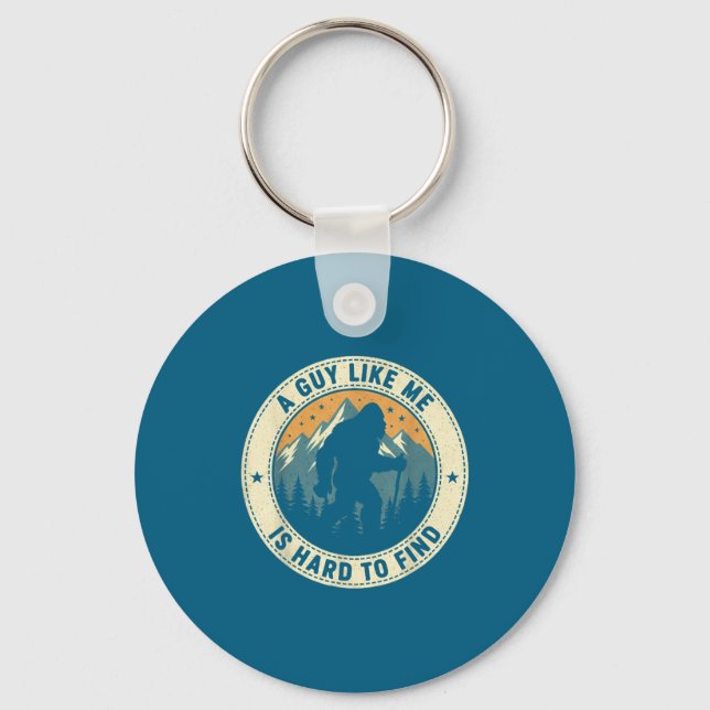 A Guy Like Me Is Hard To Find Funny Bigfoot Forest Key Ring (Front)