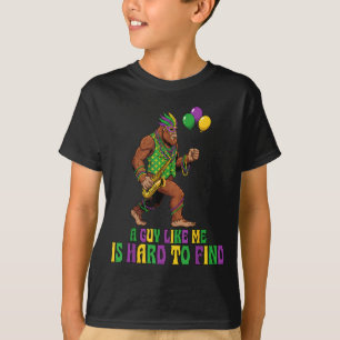 A Guy Like Me Is Hard To Find Funny Mardi Gras Big T-Shirt