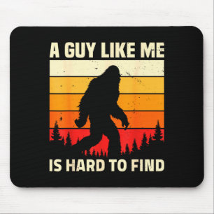 A Guy Like Me Is Hard To Forest Find Funny Bigfoot Mouse Mat