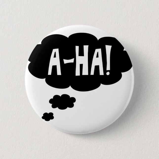 A-ha, the Eureka moment 6 Cm Round Badge (Front)