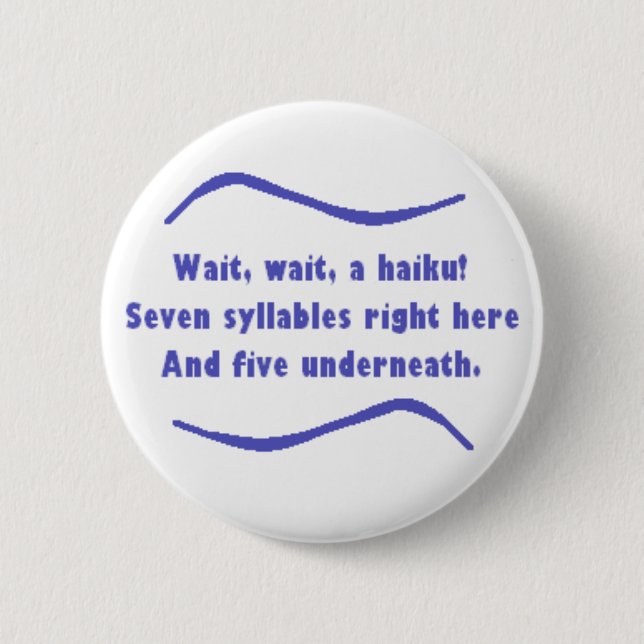 A Haiku 6 Cm Round Badge (Front)