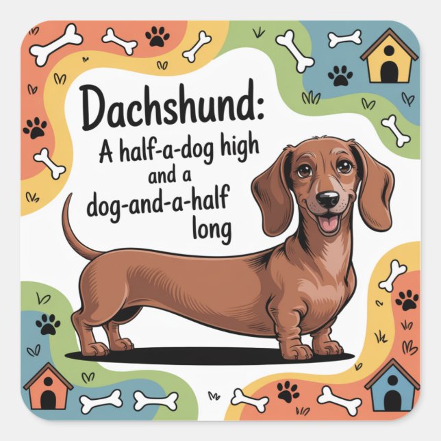 A Half-a-dog High And A Dog-and-a-half Long Square Sticker (Front)