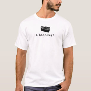 A Handbag? T-Shirt
