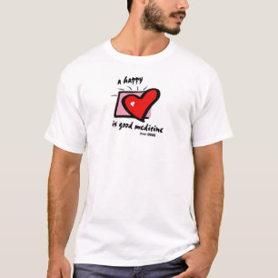 a happy heart is good medicine. Prov 17:22 T-Shirt