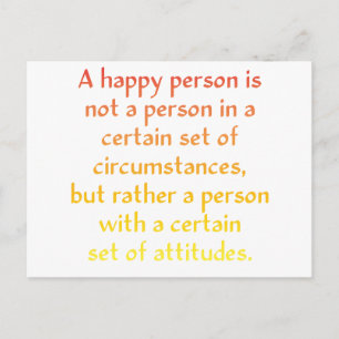 A happy person is not a person in a certain set of postcard