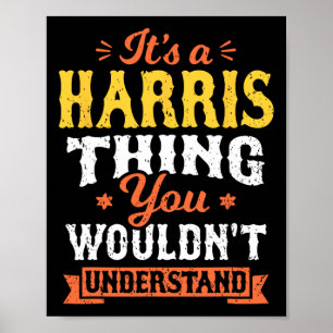 A Harris Thing You Wouldn't Understand Last Name S Poster